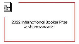 2022 International Booker Prize Longlist Announcement | The Booker Prize