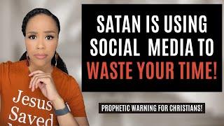 Prophetic Warning! | Satan is using Social Media to Waste Your Time! | Prophetic Message