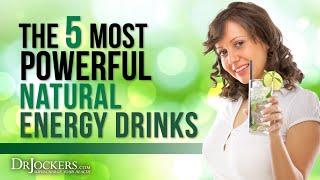 The 5 Most Powerful Natural Energy Drinks