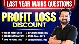 Profit Loss Discount - Previous Year Mains Questions 2023  || All Bank Mains Exams || Aashish Arora