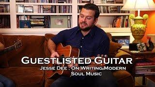 Guestlisted Guitar Lesson : Jesse Dee Writing Modern Soul Music