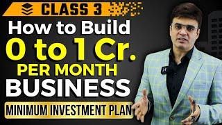 How to Build 0 to 1 Cr. Per Month Business Chapter 3 | Minimum Investment Plan Dr. Amit Maheshwari