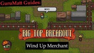 Wind Up Merchant [Multiplayer] - GuruMatt Guides: Big Top Breakout - The Escapists 2