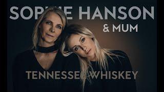 Chris Stapleton - Tennessee Whiskey (Cover by Sophie Hanson & Mum)