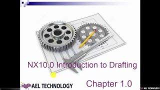 Drafting & Detailing Using Unigraphics NX 10.0 - Advanced Training