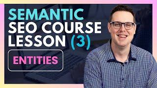  Semantic SEO Course L3: Mastering Entities for #1 Rankings! 