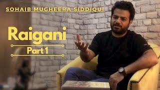 Raigani | Part 1 | Sohaib Mugheera Siddiqui | Urdu Poetry