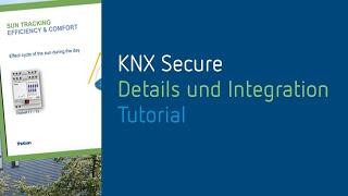 Video-Tutorial KNX Secure: Details und Integration