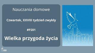 #NauczaniaDomowe - #P201 - Wielka przygoda życia - #ArturSepioło – 17.10.2024