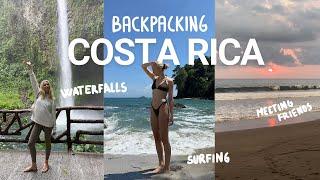 My first time in Costa Rica! | backpacking, making friends, waterfalls, and surfing the pacific