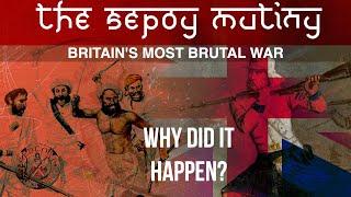 Why Did Britain's Most Brutal War happen? The 1857 Revolt