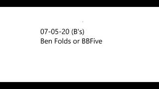 07-05-20 Demo Length Mix (B's) Ben Folds or Ben Folds Five