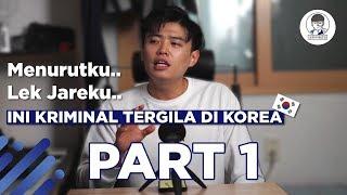 KRIMINAL TERGILA DI KOREA.. PART #1
