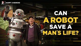 How a Robot Saved a Man's life | Happy Android: Documentary Trailer #DocuBay