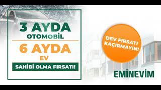 3 ayda otomobil, 6 ayda ev sahibi olma fırsatı Eminevim’de!