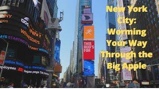 New York City: Worming Your Way Through the Big Apple