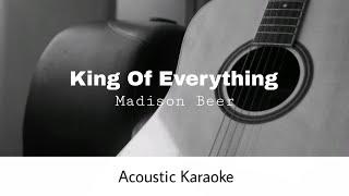 Madison Beer - King Of Everything (Acoustic Karaoke)