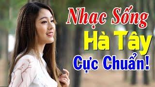 Liên Khúc Nhạc Sống Hà Tây Có Một Không Hai - Nhạc Sống Trữ Tình DISCO Remix 2020