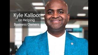 Kyle Kalloo on Helping Business Owners