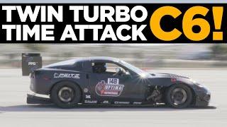 FAST Twin Turbo Time Attack C6 Corvette!