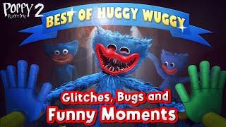 Poppy Playtime - Best of Huggy Wuggy: Glitches, Bugs and Funny Moments