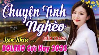 Chuyện Tình Nghèo, Nhìn Đời Mà Sống ► Đơn Ca Diễm Trang Bolero Disco Hay Nhất Tháng 1/2024