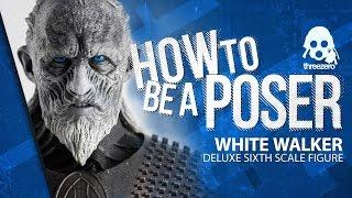 Game of Thrones White Walker by Threezero - How to be a Poser