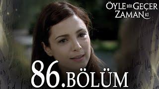 Öyle Bir Geçer Zaman Ki 86. Bölüm - Full Bölüm