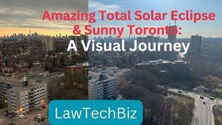 Amazing Total Solar Eclipse & Sunny Toronto: A Visual Journey