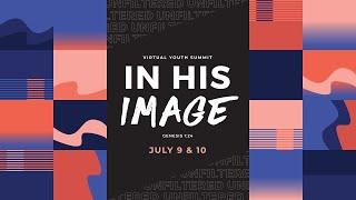 In His Image: Unfiltered | Youth Summit Recap