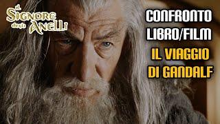 Il Signore degli Anelli, confronto libro/film: il viaggio di Gandalf