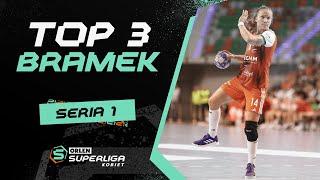 ORLEN Superliga Kobiet: TOP 3 BRAMEK – 1. seria [2024/2025]