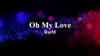 RaiM - Oh My Love (текст)