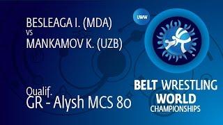 Qual. GR - Alysh MCS 80: I. BESLEAGA (MDA) df. K. MANKAMOV (UZB) by TF, 6-1