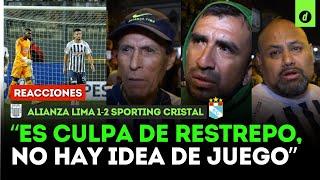 REACCIONES de hinchas de ALIANZA LIMA tras ALIANZA LIMA 1-2 SPORTING CRISTAL | Depor