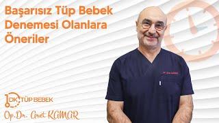 Başarısız Tüp Bebek Denemesi Olanlara Öneriler | Op. Dr. Aret Kamar