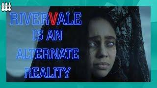 Is Rivervale An Alternate Reality?! | Riverdale Season 6 Theory