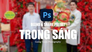 BLEND MÀU & SHARE PRESET SONY A74 TRONG SÁNG  TRÊN CAMERA RAW 1 TẤM ẢNH TỪ A-Z