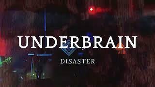 Underbrain - Disaster (official video)