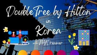 Hang Out With Me: First "DoubleTree by Hilton" in Korea | 판교 더블트리 바이 힐튼 호텔 투어