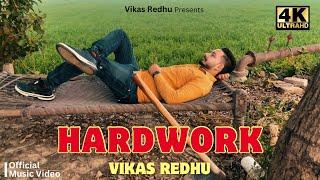 Vikas Redhu : Hardwork (Official Music Video) | New Haryanvi Song 2025