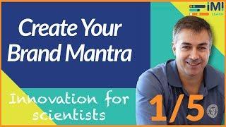 Create your Brand Mantra (1/5) - innovation for scientists