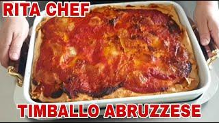 TIMBALLO ABRUZZESE⭐RITA CHEF | Il pranzo della Domenica.