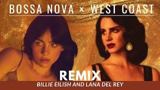 Bossa Nova x West Coast - Billie Eilish and Lana Del Rey (you better lock your phone)