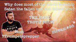 Why does most of the world worship Satan and follow him!
