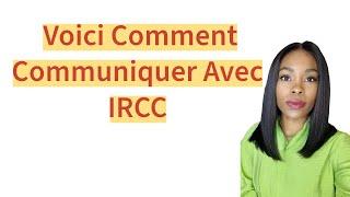 Vérifier l’état de traitement de ta demande: Voici Comment Communiquer Avec IRCC 