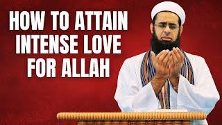 How to Attain Intense Love for Allah | Dr. Mufti Abdur-Rahman ibn Yusuf Mangera