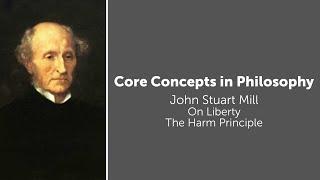 John Stuart Mill, On Liberty | The Harm Principle | Philosophy Core Concepts