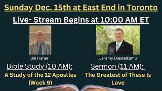 12/15/24 The Greatest of These Is Love | East End Church: Sunday Live-Stream