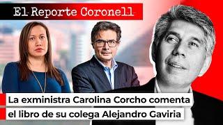 EL REPORTE CORONELL | La exministra Carolina Corcho comenta el libro de su colega Alejandro Gaviria